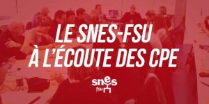 Le SNES FSU à l'écoute des CPE