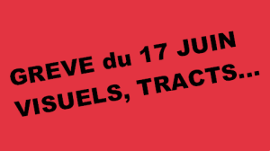 Kit grève du 17 juin 2019 (tracts, visuels, lettre aux parents...)