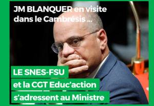 Lettre ouverte SNES / CGT au ministère Blanquer en visite dans le cambrésis (…)