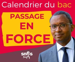 Calendrier du bac : passage en force [affiche/tract]