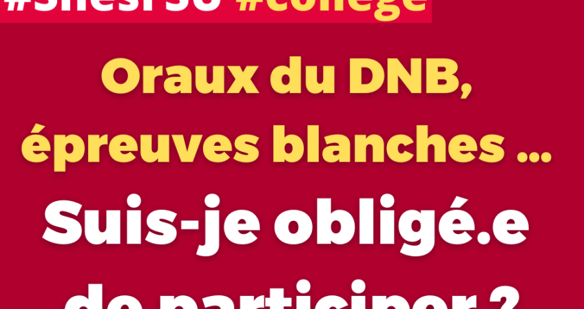 Oraux du DNB, épreuves blanches … Suis-je obligé.e de participer ?