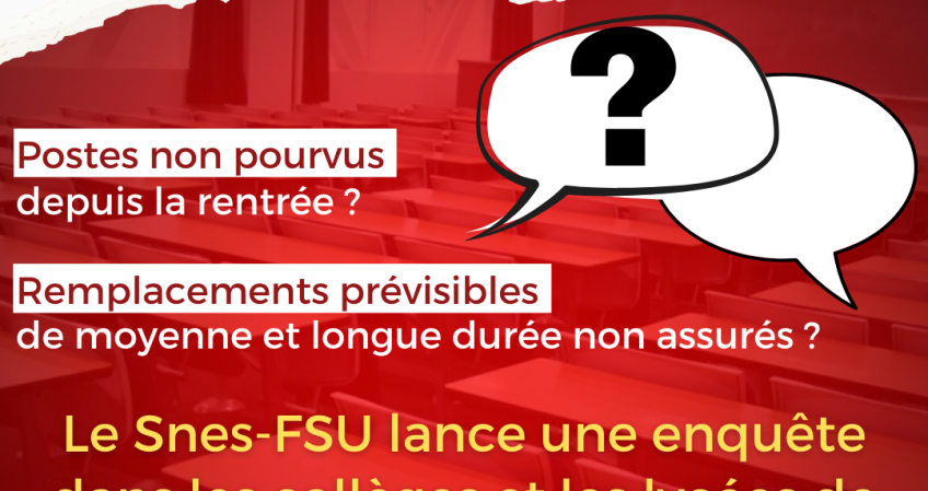 Enquête FLASH : remplacements prévisibles non assurés, postes non pourvus.