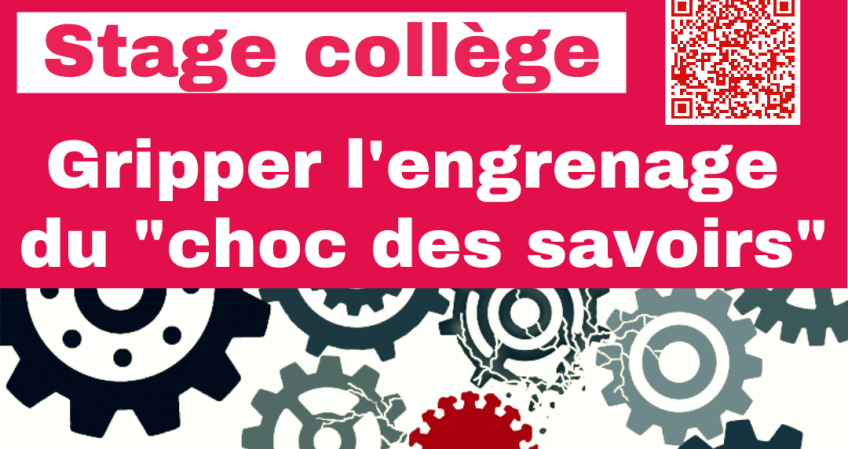 Stage collège du 17 mai : gripper l'engrenage du Choc des Savoirs