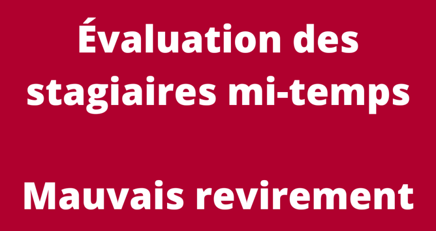 Évaluation des stagiaires mi temps : Mauvais revirement de la part de (…)